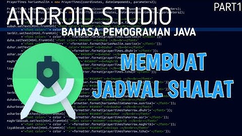 Membuat Jadwal Shalat Part 1 - Android Studio