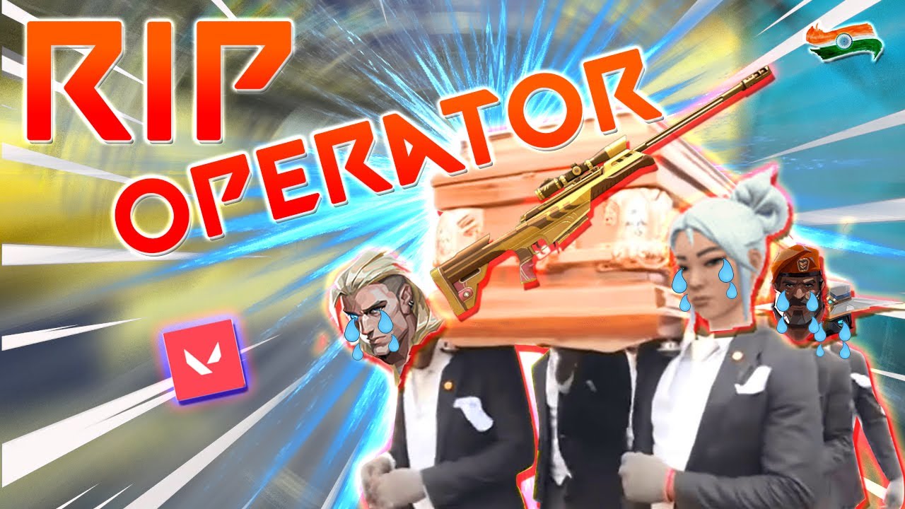 HOW SAD I AM ABOUT THE OPERATOR NERF | RIP OPERATOR | VALORANT