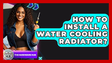 How To Install A Water Cooling Radiator? - The Hardware Hub