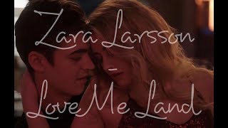 After We Fell Zara Larsson - Love Me Land Music Video With Lyrics