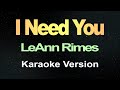 Le Ann Rimes - I Need You (Karaoke)