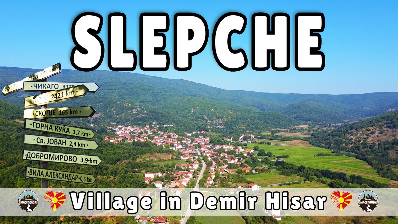 СЛЕПЧЕ | Красивая деревня Демир-Хисар | Монастырь Святого Иоанна Претеча (Слепце)