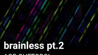 AGP GHETOBOI - brainless pt.2
