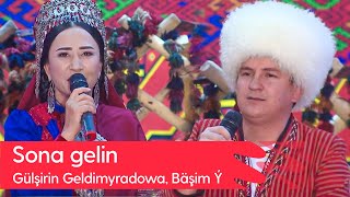 Gulshirin Geldimyradowa, Bashim Yolamanow - Sona gelin | 2023 Resimi