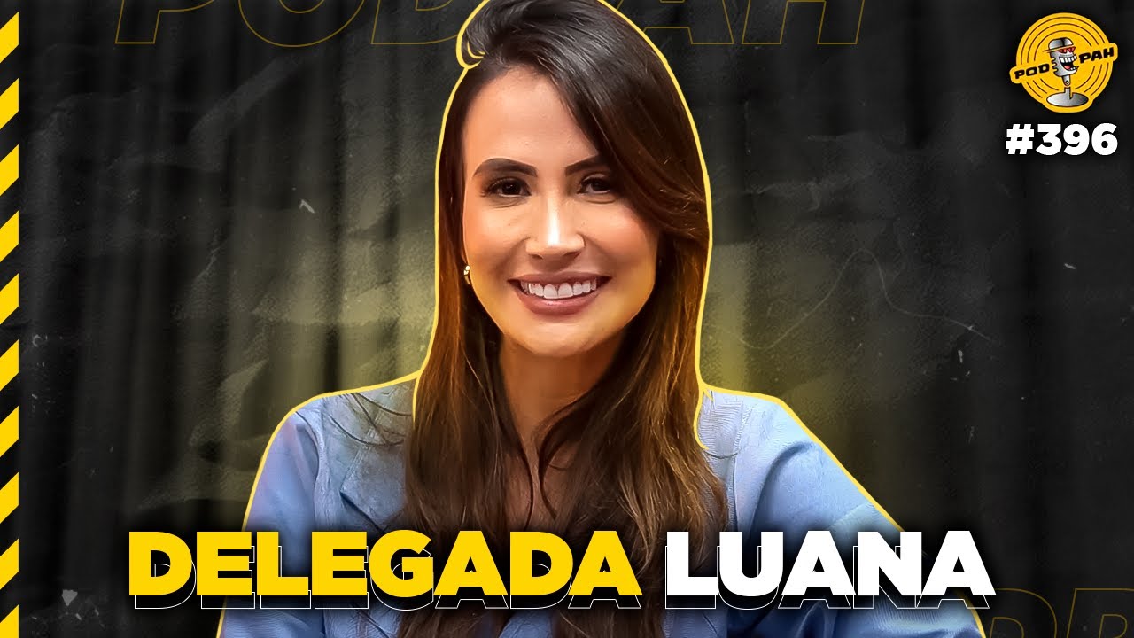 DELEGADA LUANA – Podpah #396