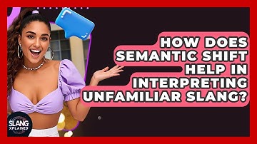 How Does Semantic Shift Help In Interpreting Unfamiliar Slang? - SlangXplained
