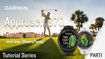 Tutorial - Approach S70: Getting Started pt. 1 | Initial Setup (Charging/Pairing)