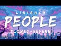 рџЋµLIBIANCA People Slowed Reverb Libianca People Slowed Version Lyrical 7clouds рџЋµLIBIANCA People Slowed Reverb Libianca People Slowed Version Lyrical 7clouds