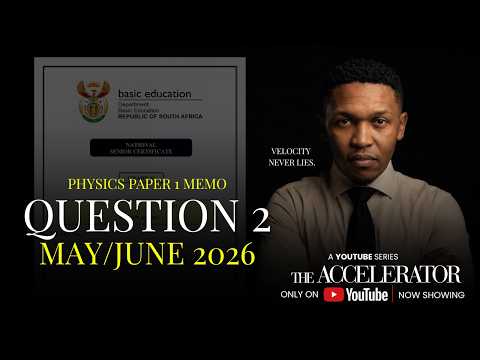 The Educationalist | Question 2: The Accelerator | May/June 2026 Physical Science Paper 1