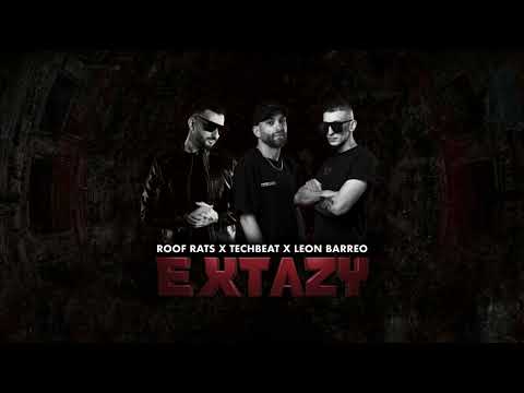 Roof Rats x Techbeat x Leon Barreo - EXTAZY