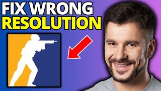 Fix CS2 Opening in Wrong Resolution - Full Guide