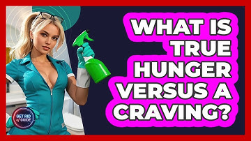 What Is True Hunger Versus A Craving? - Get Rid Of Guide