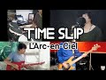 L&#39;Arc~en~Ciel - TIME SLIP | ラルクアンシエル「COVER」IN COLAB OPIE KUN~SEKI HOHO~DEITA SATRIA