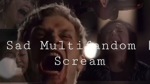 Sad Multifandom || Scream
