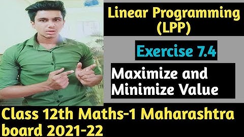 Linear Programming (LPP) Ex 7.4 | Class 12th maths-1 Maharashtra board 2021-22 #excellentzone