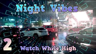 Watch While High 2 - Night Vibes (Indica & Edibles)