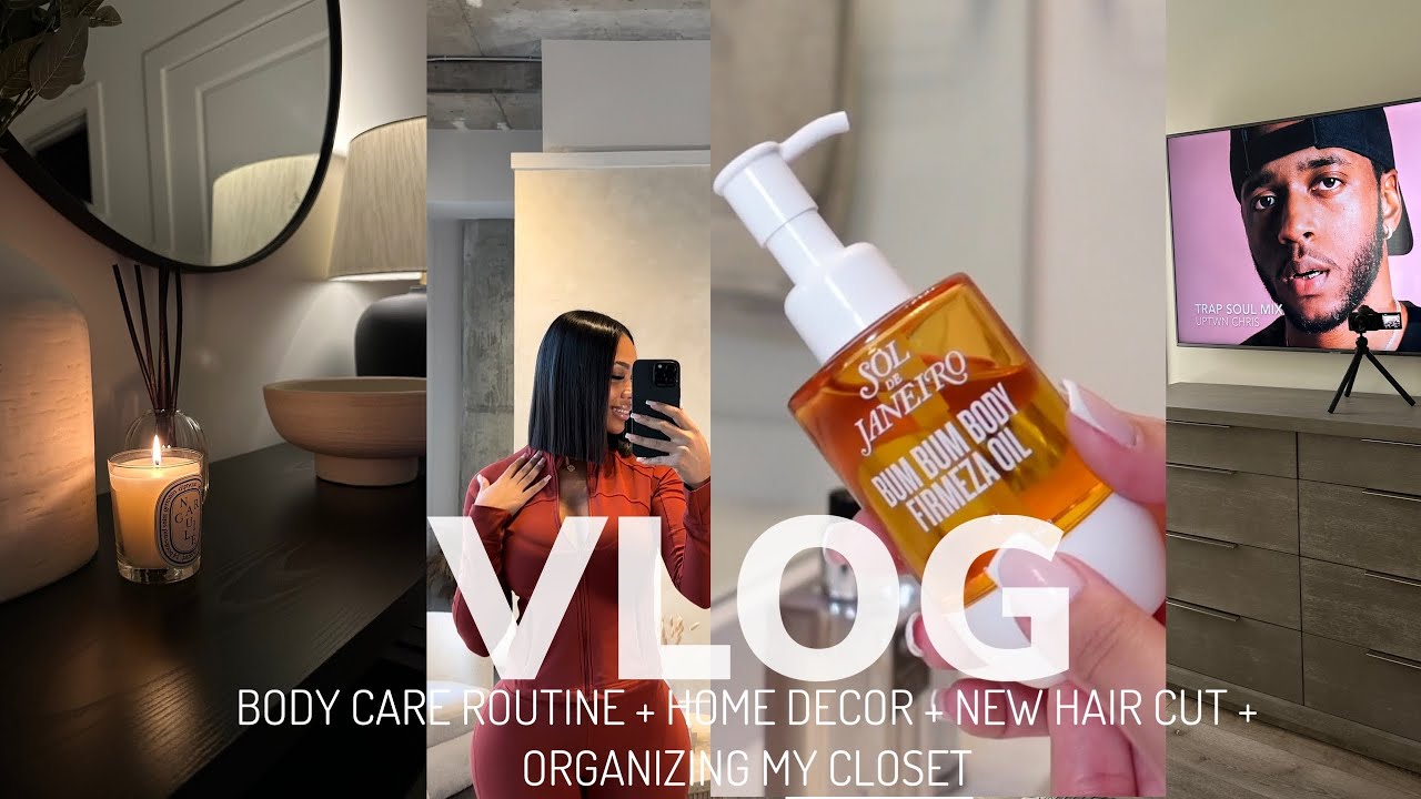 VLOG|BODY CARE ROUTINE+HOME DECOR+ORGANIZING CLOSET+NEW BOB| Briana Monique’
