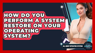 How Do You Perform A System Restore On Your Operating System? - All About Operating Systems