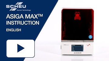 Asiga Max™ Instruction - first steps