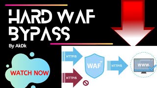 Hard Waf Bypass By AkDk