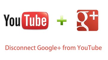 How to Disconnect Google Plus Account From Your YouTube Account
