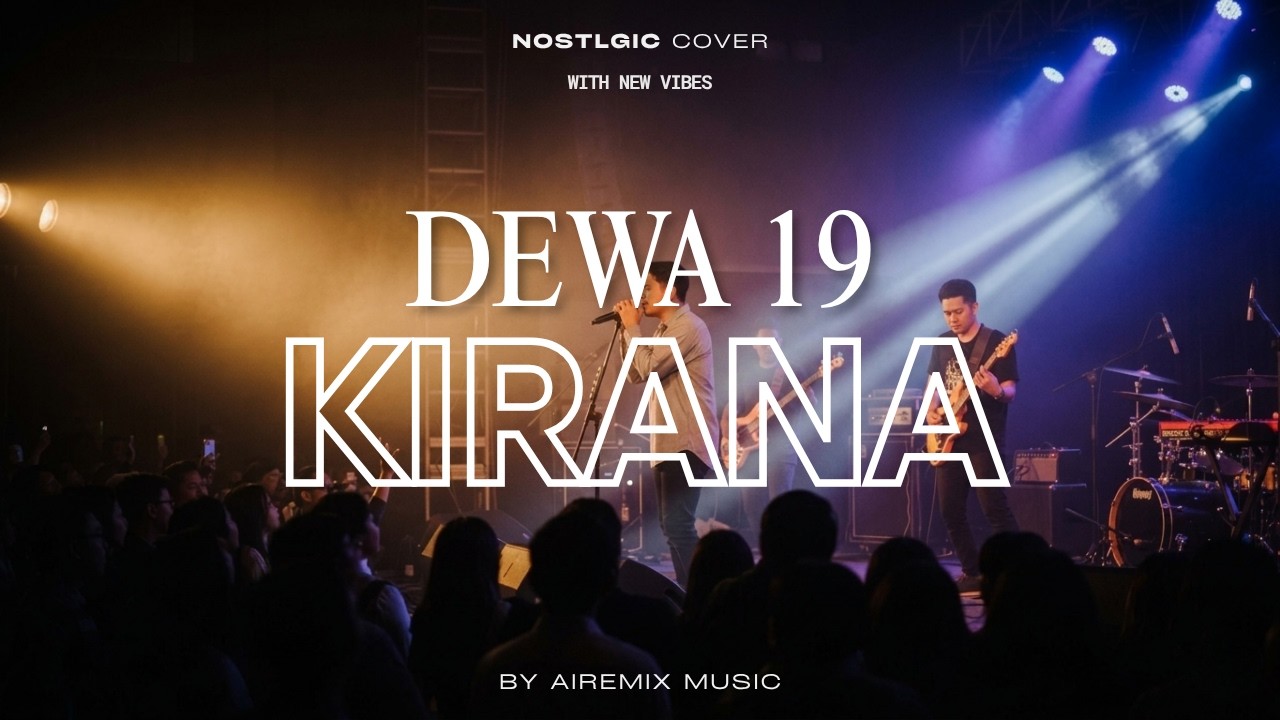 Dewa 19 – Kirana | Nostalgic Cover by Airemix Music (Request Subscriber) [With Lyrics]