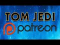 NEW Tom Jedi Patreon Announcement!