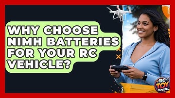 Why Choose NiMH Batteries For Your RC Vehicle? - RC Toy Central