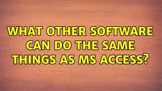 What other software can do the same things as MS Access? (2 Solutions!!) screenshot 4