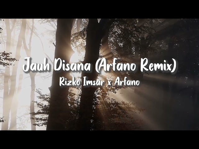 Jauh Disana (Arfano Remix) class=