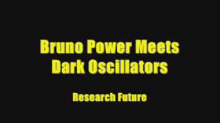 Bruno Power Meets Dark Oscillators - Research Future