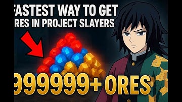 Fastest way to get ores in project slayer ( 999999+ ores)