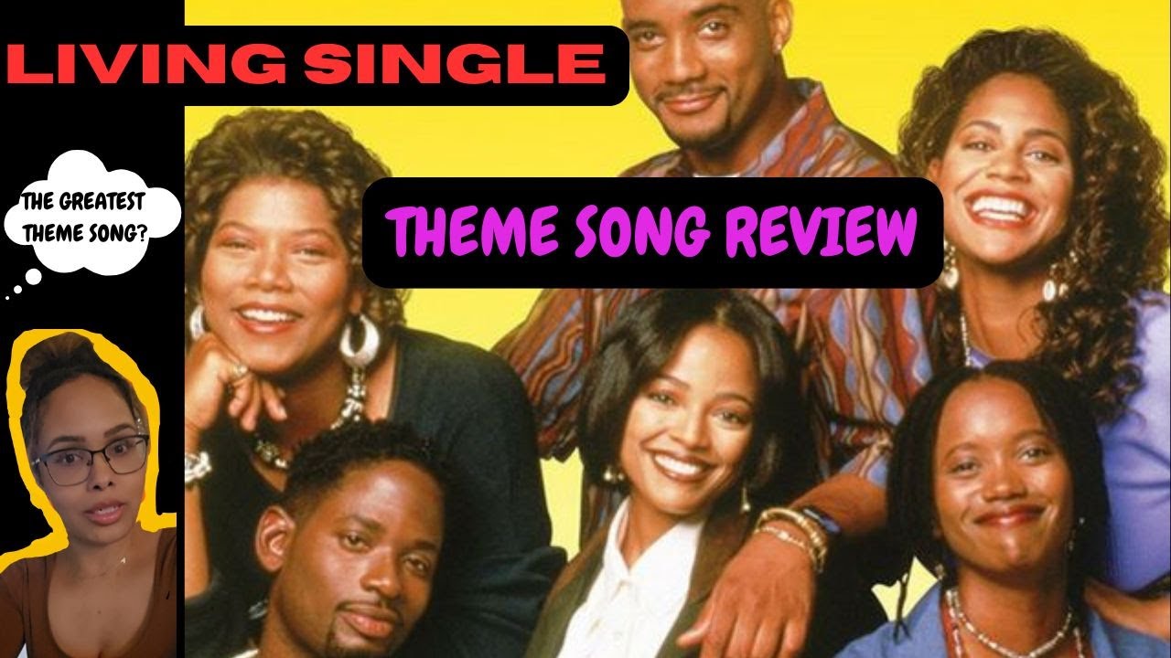 LIVING SINGLE THEME SONG REVIEW "IN A 90S KIND OF WORLD" IS THIS