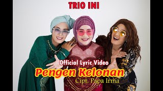 Trio Ini Pengen Kelonan Official Lyric Video New