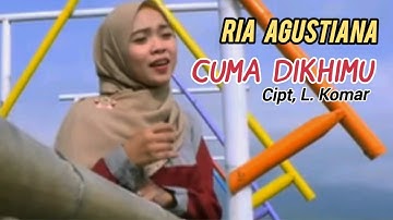Ria Agustiana. CUMA DIKHIMU. Cipt, L. Komar