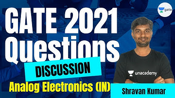 GATE 2021 Paper Discussion | Analog Electronics (IN) | Shravan Sir