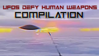 UFOs Defy Human Weapons COMPILATION