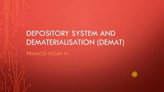 Depository System and Dematerialisation (DEMAT)