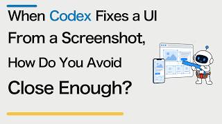 When Codex Fixes a UI From a Screenshot, How Do You Avoid Close Enough