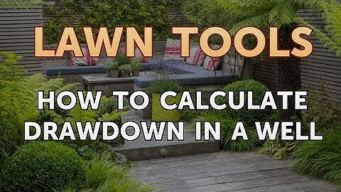 How to Calculate Drawdown in a Well