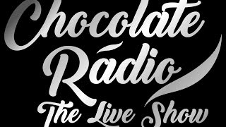 Chocolate Radio The Live Show