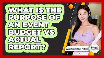 What Is The Purpose Of An Event Budget Vs Actual Report?