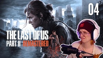 Oh, oh no | The Last of Us Part II Remastered Unspoiled First Playthrough | Episode 4