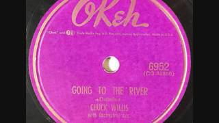 Video thumbnail of "CHUCK WILLIS   Going to the River   78  1953"