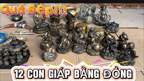 12 con giáp bằng đồng _ Chuông Nepal _ Hồ lô bát tiên. Tối 11/3 #đồcổcầnthơ #đồcổ
