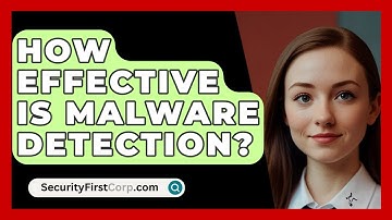 How Effective Is Malware Detection? - SecurityFirstCorp.com