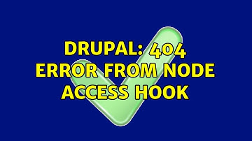 Drupal: 404 error from node access hook (2 Solutions!!)