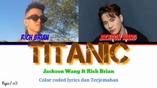 Jackson Wang ft Rich Brian - TITANIC [Color coded lyrics Eng/INA]