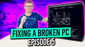 Fixing a Broken PC - Episode 5