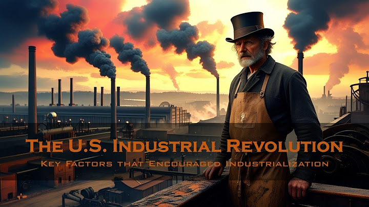 The U.S. Industrial Revolution - Causes  -  History Simplified and Explained - (Summarized) thumbnail